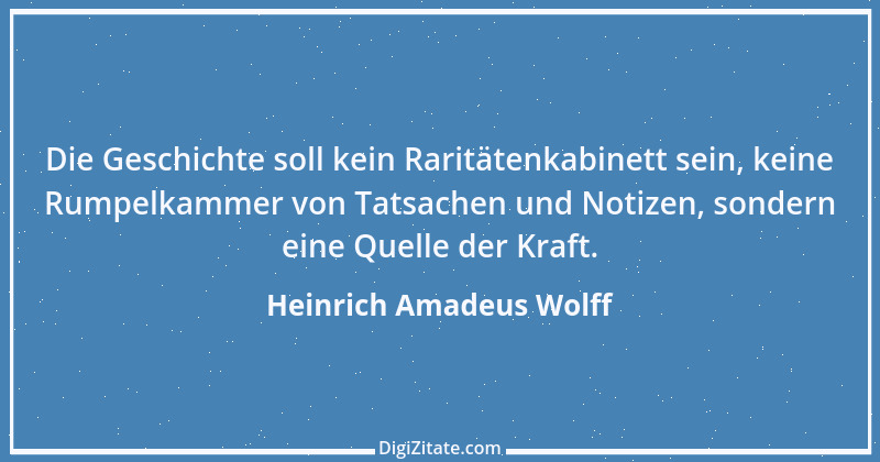 Zitat von Heinrich Amadeus Wolff 1