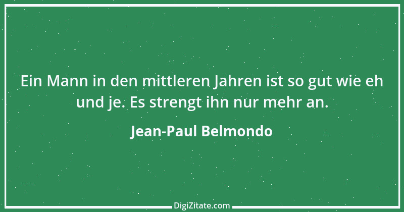 Zitat von Jean-Paul Belmondo 3