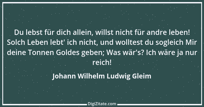 Zitat von Johann Wilhelm Ludwig Gleim 9