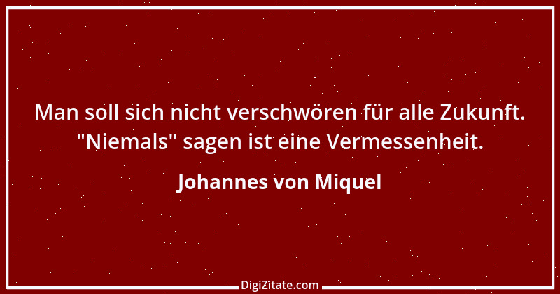 Zitat von Johannes von Miquel 1