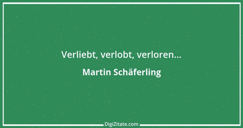 Zitat von Martin Schäferling 5