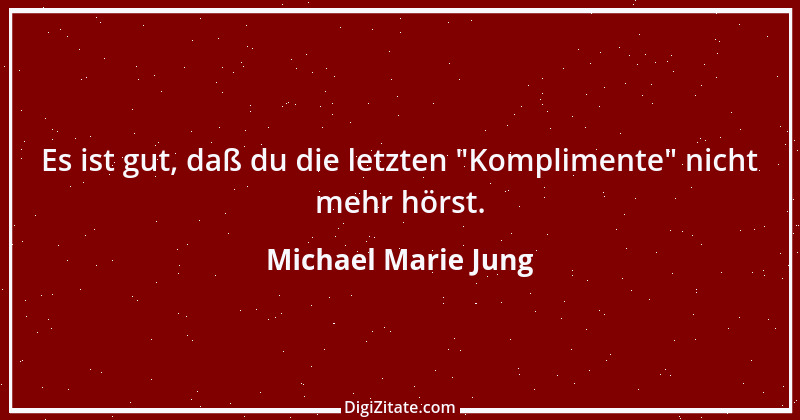 Zitat von Michael Marie Jung 505