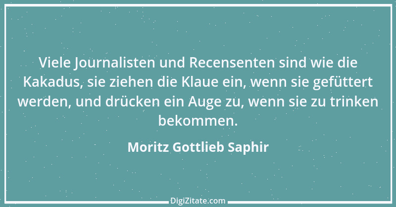 Zitat von Moritz Gottlieb Saphir 34