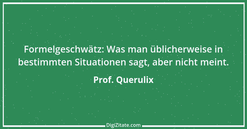 Zitat von Prof. Querulix 230