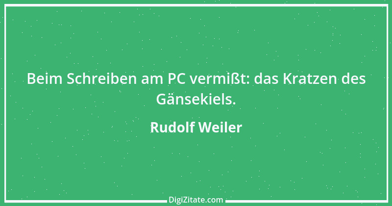 Zitat von Rudolf Weiler 2