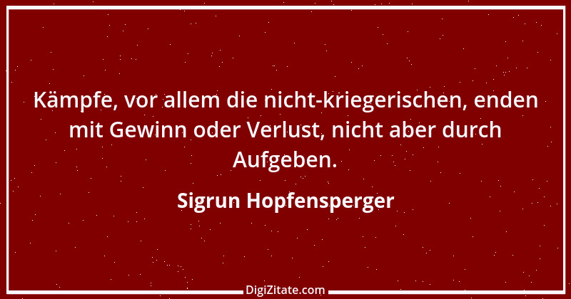 Zitat von Sigrun Hopfensperger 106