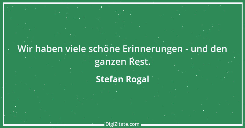 Zitat von Stefan Rogal 307