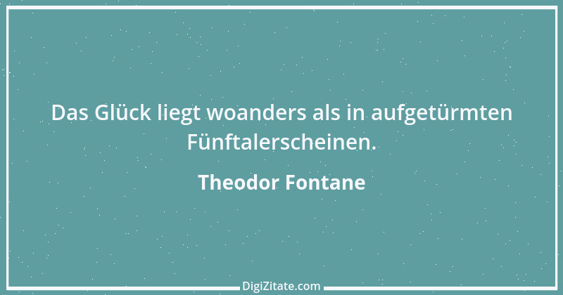 Zitat von Theodor Fontane 200