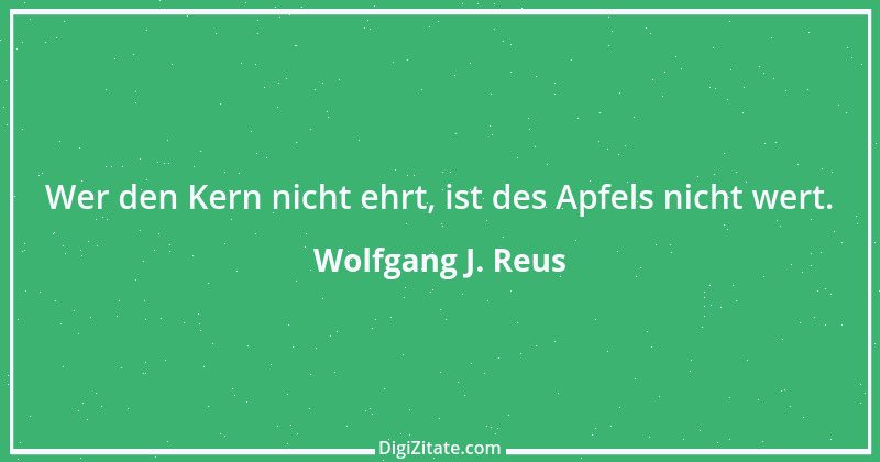 Zitat von Wolfgang J. Reus 778