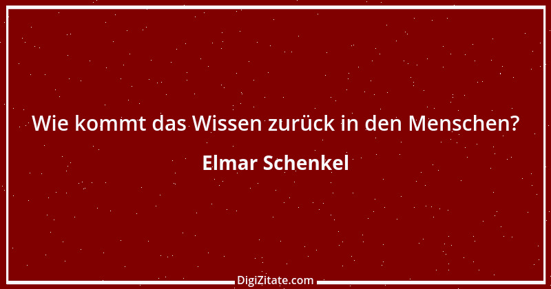 Zitat von Elmar Schenkel 152