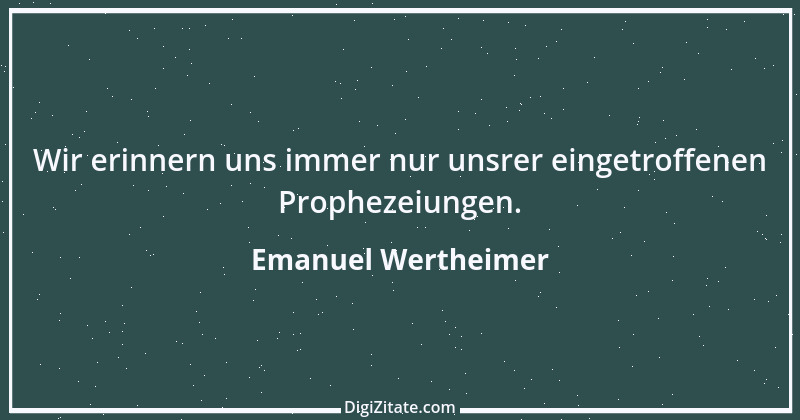 Zitat von Emanuel Wertheimer 14