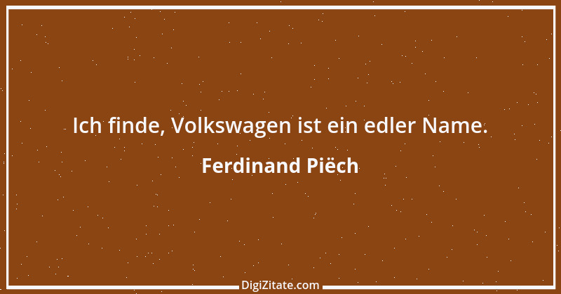 Zitat von Ferdinand Piëch 15