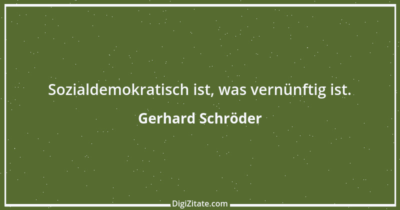 Zitat von Gerhard Schröder 62