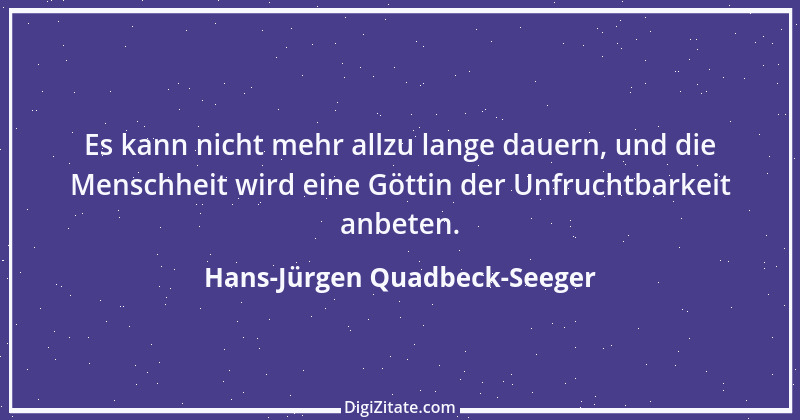 Zitat von Hans-Jürgen Quadbeck-Seeger 567