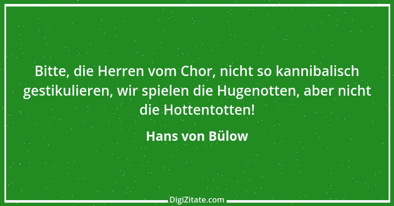 Zitat von Hans von Bülow 1