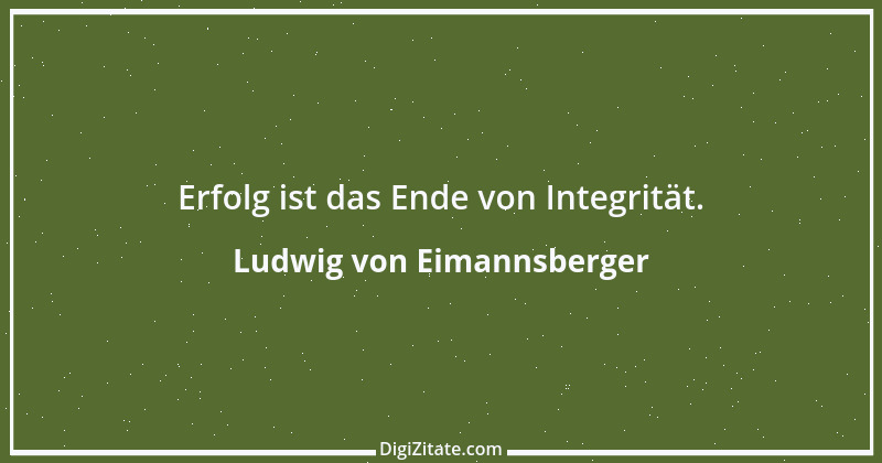 Zitat von Ludwig von Eimannsberger 3