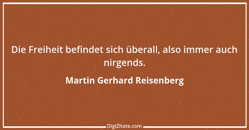 Zitat von Martin Gerhard Reisenberg 254