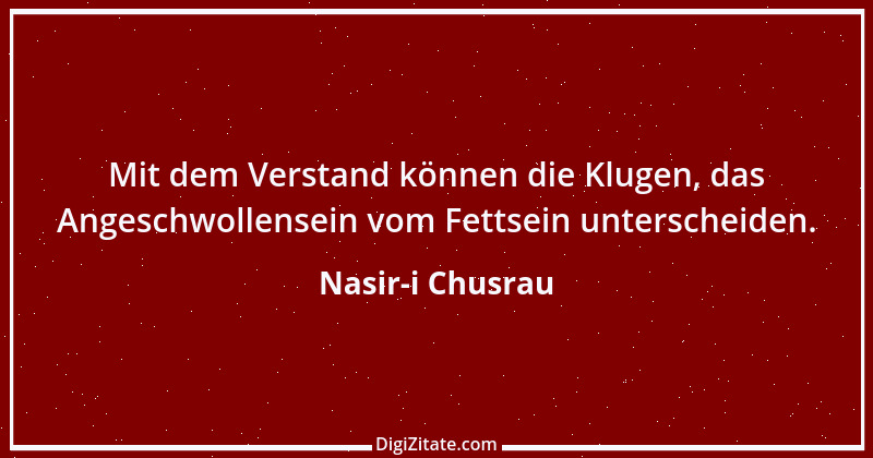 Zitat von Nasir-i Chusrau 1