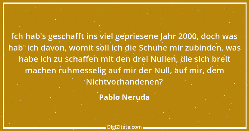 Zitat von Pablo Neruda 1