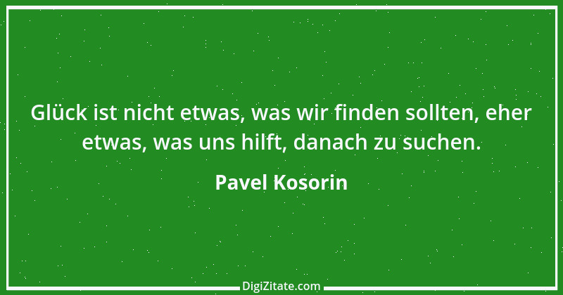 Zitat von Pavel Kosorin 322