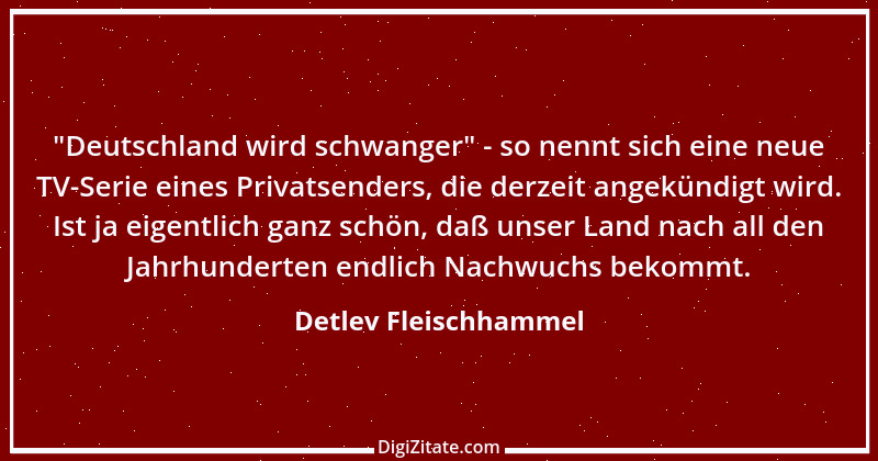 Zitat von Detlev Fleischhammel 81