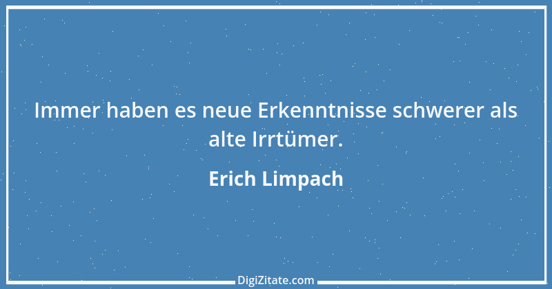 Zitat von Erich Limpach 99