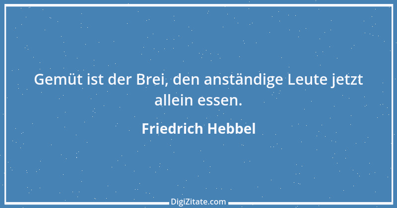 Zitat von Friedrich Hebbel 295