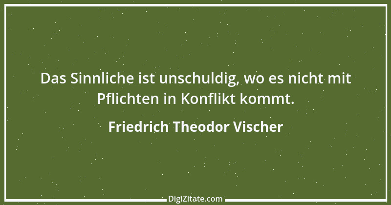 Zitat von Friedrich Theodor Vischer 71