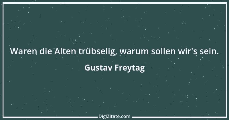 Zitat von Gustav Freytag 68