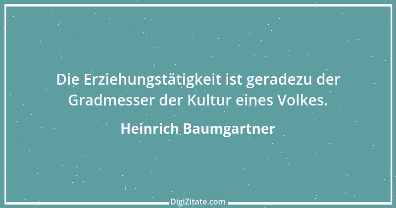 Zitat von Heinrich Baumgartner 1