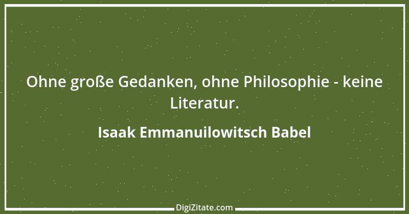 Zitat von Isaak Emmanuilowitsch Babel 4