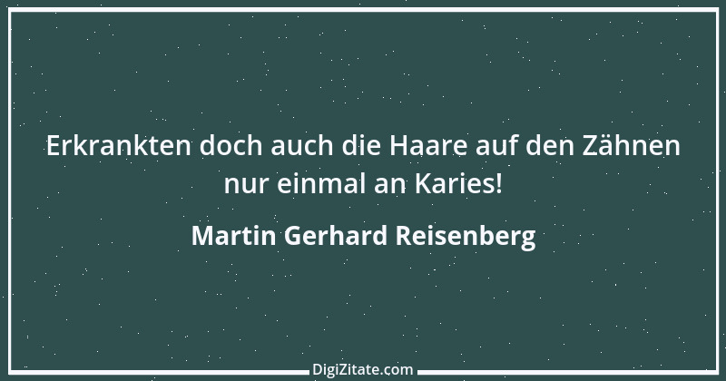 Zitat von Martin Gerhard Reisenberg 255