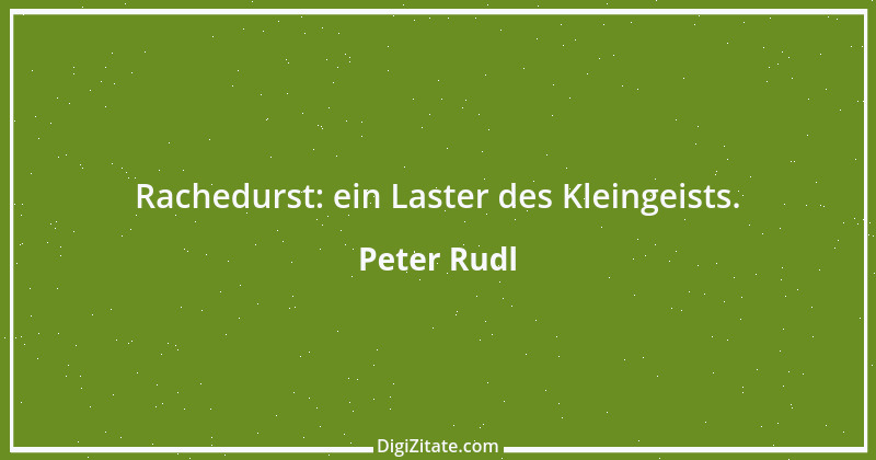 Zitat von Peter Rudl 214