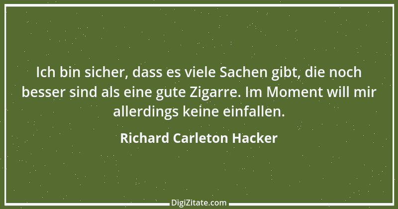 Zitat von Richard Carleton Hacker 1