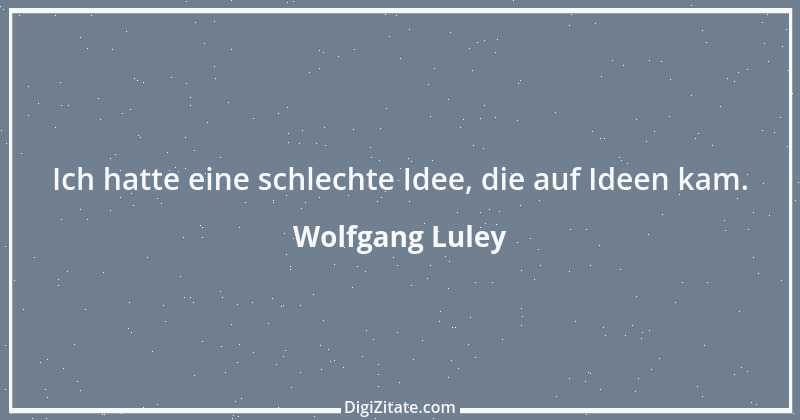 Zitat von Wolfgang Luley 2