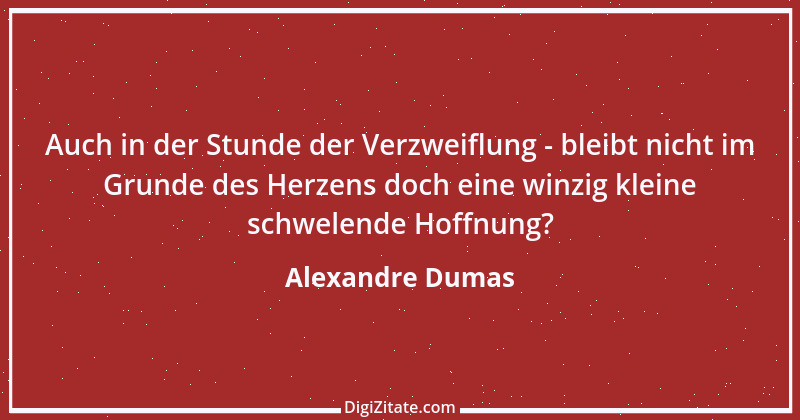 Zitat von Alexandre Dumas 21