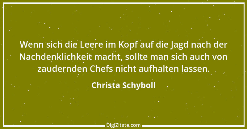 Zitat von Christa Schyboll 191