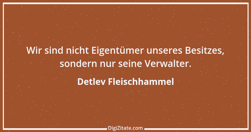 Zitat von Detlev Fleischhammel 82