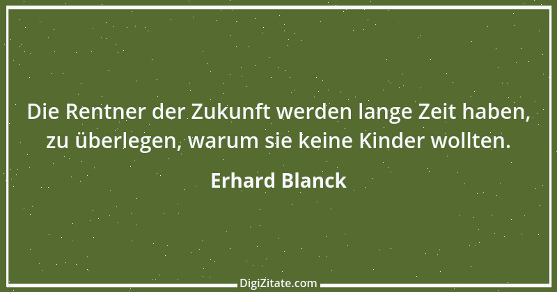 Zitat von Erhard Blanck 496