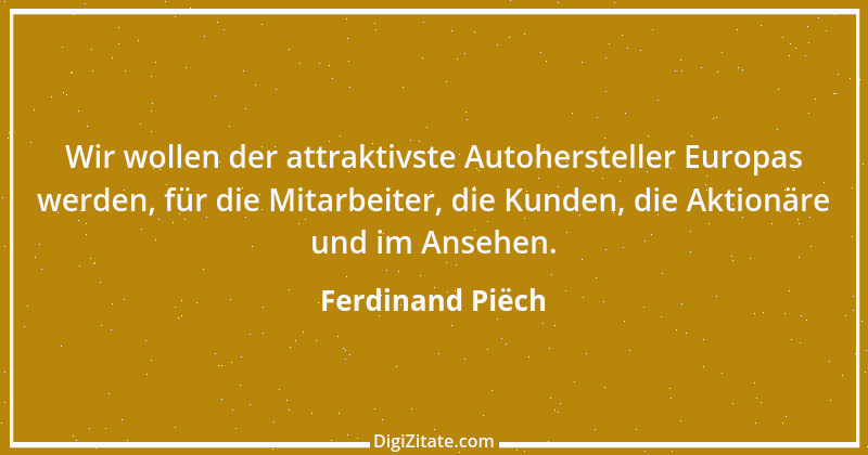 Zitat von Ferdinand Piëch 17