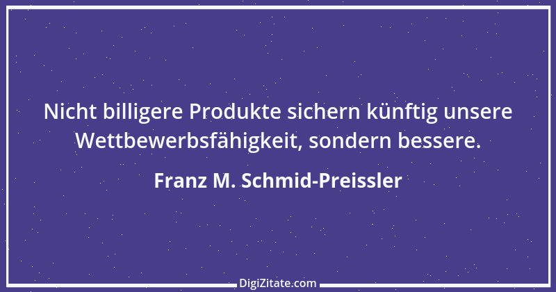 Zitat von Franz M. Schmid-Preissler 1