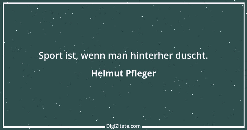 Zitat von Helmut Pfleger 3