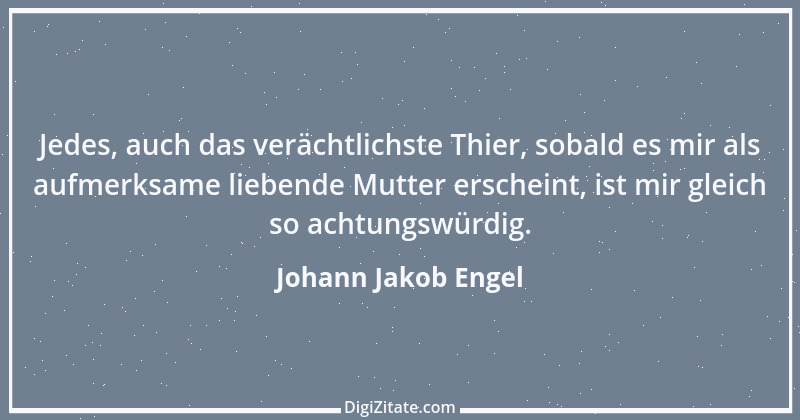 Zitat von Johann Jakob Engel 14