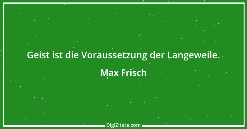 Zitat von Max Frisch 4