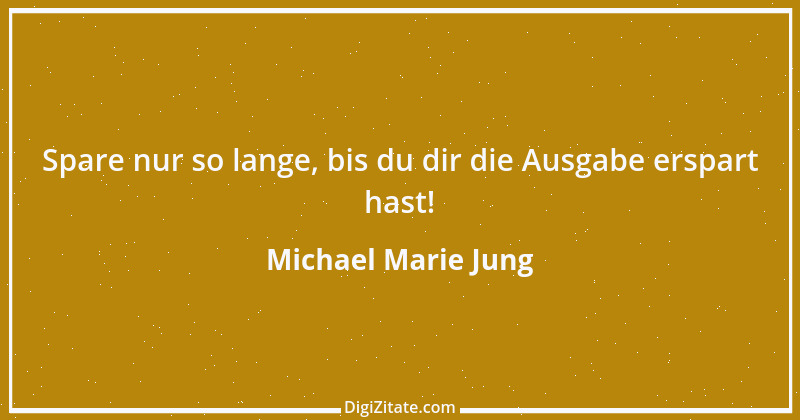 Zitat von Michael Marie Jung 508