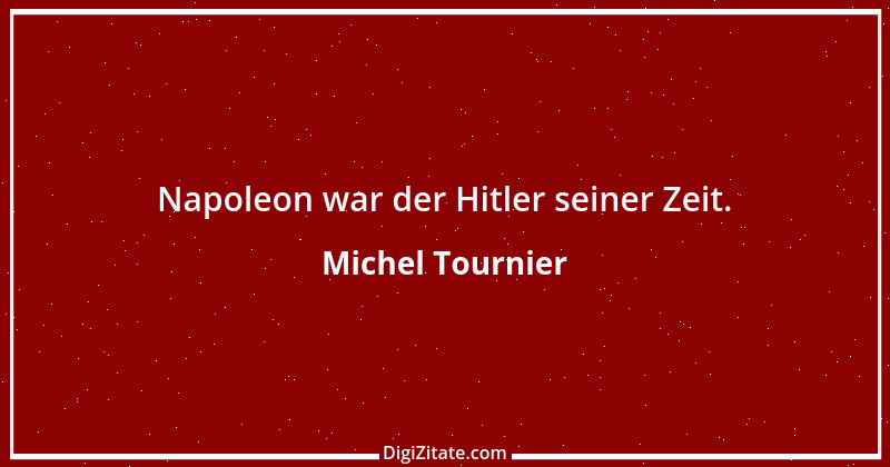 Zitat von Michel Tournier 79