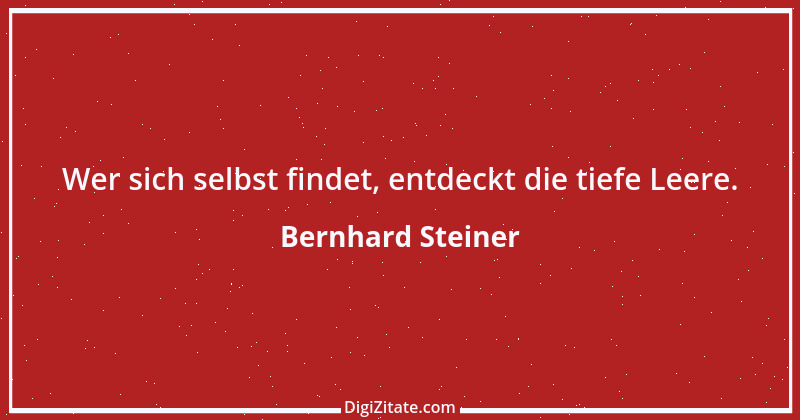 Zitat von Bernhard Steiner 136