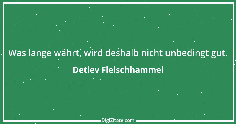 Zitat von Detlev Fleischhammel 83