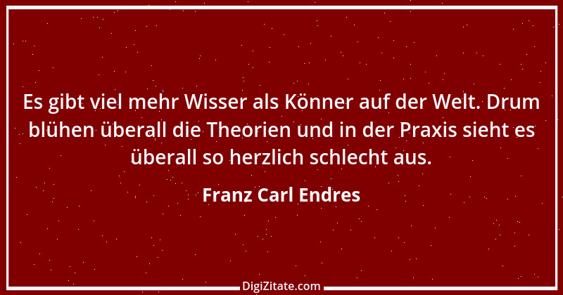 Zitat von Franz Carl Endres 13