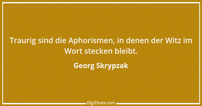 Zitat von Georg Skrypzak 76